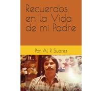 Recuerdos en la Vida de mi Padre