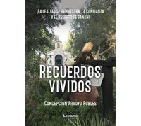 RECUERDOS VIVIDOS | Concepcion Arroyo Robles