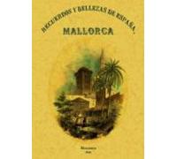 Recuerdos Y Bellezas De Mallorca (ed. Facsimil)