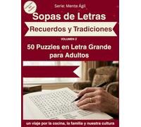 Recuerdos y Tradiciones: Sopas de Letras: 50 Puzzles de Letra Grande para Adultos Mayores: Un viaje por el cine, las artes, los viajes y la salud - Vol. 2 (Mente Ágil)