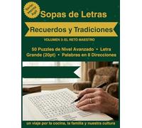 Recuerdos y Tradiciones: Sopas de Letras: Volumen 3 - El Reto Maestro. 50 Puzzles de Nivel Avanzado para Adultos Mayores sobre Historia, Cultura y Grandes Ciudades (Mente Ágil)