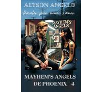 Reculer pour mieux s'aimer (Les Mayhem's Angels de Phoenix)