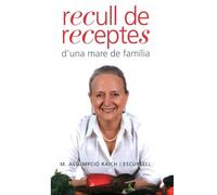 Recull de Receptes d'una mare de familia: Mª Assumpció Raich Escursell