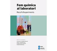 Recull d'experiments de Química per a estudiants de batxillerat. Fem química al laboratori (2012) (TEXTOS DOCENTS)