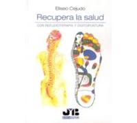 recupera la salud: con reflexoterapia y digitopuntura.