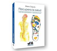 Recupera la salud.: Con reflexoterapia y dígitopuntura (3ª edición) (BOSCH)