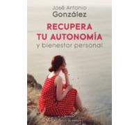 Recupera Tu Autonomia Y Bienestar Personal