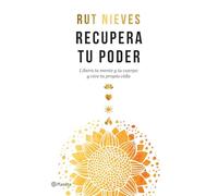 Recupera tu poder: Libera tu mente y tu cuerpo y vive tu propia vida (No Ficción)