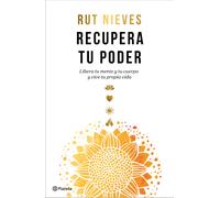 Recupera tu poder: Libera tu mente y tu cuerpo y vive tu propia vida (No Ficción)