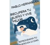 Recupera Tu Sueño Y Vive Mejor (ebook)
