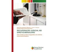 RECUPERAÇÃO JUDICIAL NO DIREITO BRASILEIRO: Uma análise jurídico-dogmática do sistema concursal brasileiro