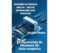 Recuperación de Windows 10: Guía completa: Soluciones de respaldo Build 50 | Incluye recuperación ante desastres