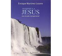 Recuperar a Jesús: Una mirada transpersonal: 39 (A los cuatro vientos)