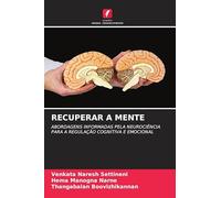 RECUPERAR A MENTE: ABORDAGENS INFORMADAS PELA NEUROCIÊNCIA PARA A REGULAÇÃO COGNITIVA E EMOCIONAL
