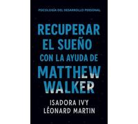 Recuperar el sueño con la ayuda de Matthew Walker