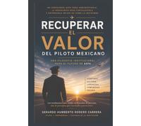 Recuperar el valor del piloto mexicano: Identidad. Cultura. Legado. Una filosofía institucional para el futuro de ASPA