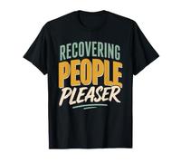 Recuperar Personas complacer límites Divertidos autoestima Camiseta