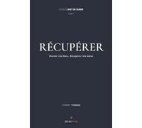 RÉCUPÉRER: Sommeil, stress et récupération : le protocole en 5 piliers et 21 jours pour les leaders qui veulent durer