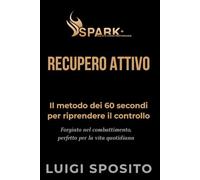 RECUPERO ATTIVO: Il metodo dei 60 secondi per riprendere il controllo dopo stress, scontri e momenti critici