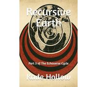 Recursive Earth: Part 3 of The Echoverse Cycle