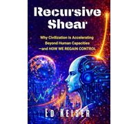 Recursive Shear: Why Civilization is Accelerating Beyond Human Capacities-and How We Regain Control