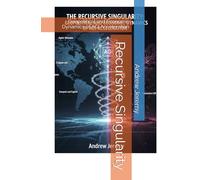 Recursive Singularity: Geopolitical and Economic Dynamics of AGI Acceleration