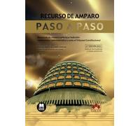 Recurso de amparo. Paso a paso: Demanda de amparo ante la jurisdicción contencioso-administrativa y ante el Tribunal Constitucional