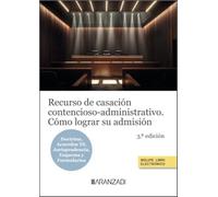 Recurso De Casación Contencioso-administrativo. Cómo Lograr Su Ad Misi