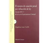 RECURSO DE CASACION PENAL INFRACCION LEY (SIN COLECCION)