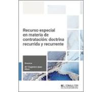 Recurso especial en materia de contratación: doctrina recurrida y recurrente