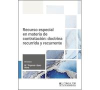 Recurso especial en materia de contratación: doctrina recurrida y recurrente