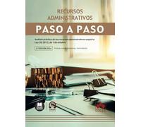 Recursos administrativos. Paso a paso: Análisis práctico de los recursos administrativos según la Ley 39/2015, de 1 de octubre