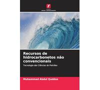 Recursos de hidrocarbonetos não convencionais: Tecnologia das Ciências do Petróleo