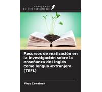 Recursos de matización en la investigación sobre la enseñanza del inglés como lengua extranjera (TEFL)