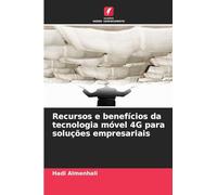 Recursos e benefícios da tecnologia móvel 4G para soluções empresariais