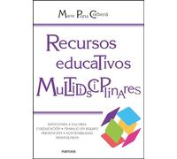 Recursos Educ. multidisciplinares: Emociones, valores, coeducación, tecnologías, prevención, sostenibilidad, mindfulness: 226 (Educación Hoy)
