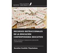 RECURSOS INSTRUCCIONALES EN LA EDUCACIÓN CONTEMPORÁNEA EDUCATIVO: MEDIOS, MATERIALES Y MODELOS EN LA EDUCACIÓN CONTEMPORÁNEA
