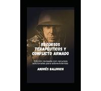 Recursos Terapéuticos y Conflicto Armado: Edición revisada con recursos adicionales para sobrevivientes