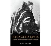 Recycled Lives: A History of Reincarnation in Blavatsky's Theosophy (Oxford Studies in Western Esotericism)