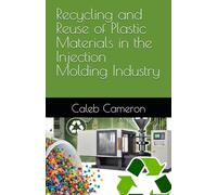 Recycling and Reuse of Plastic Materials in the Injection Molding Industry