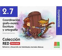 RED 2.7 Renovado. Coordinación grafo-motriz. Escritura y ortografía (RED. Refuerzo y Desarrollo de Habilidades Mentales Básicas)