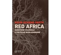 Red Africa. Questione coloniale e politiche rivoluzionarie (Visioni eretiche)