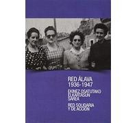 RED ÁLAVA 1936-1947: RED SOLIDARIA Y DE ACCIÓN