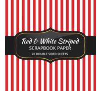 Red and White Striped Scrapbook Paper: 20 Sheets Double Sided Color, Decoupage, Junk Journal & DIY Projects, Decorative Craft Paper Pad for Scrapbooking | 8.5 x 8.5