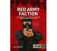 Red Army Faction Volume 1: Left-wing Urban Guerrillas in Germany, 1967-1998: The Baader-Meinhof Gang Era, 1967-1977 (Europe@War)