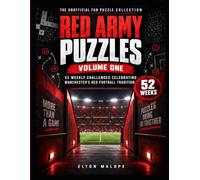 Red Army Puzzles:: Volume One - 52 Weekly Football Puzzles Celebrating Manchester's Red Football Tradition (Red Army Puzzles, Book 1)