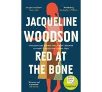 Red At The Bone : Longlisted For The Women S Prize For Fiction 20 20