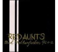 Red Aunts - Bad Motherfucken 40 O-Z