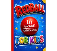 RED BALL 1st Grade Mathematics FOR KIDS. (Red Ball mathematics)