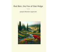 Red Ben, the Fox of Oak Ridge (Classic Books)